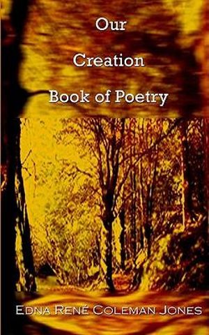 Our Creation Book of Poetry - Edna Ren Coleman Jones