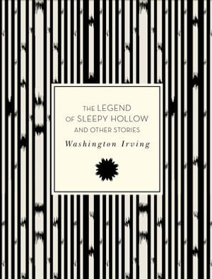 The Legend of Sleepy Hollow and Other Stories : Knickerbocker Classics - Washington Irving