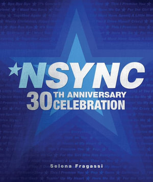 NSYNC 30th Anniversary Celebration : We Want You Back! - Selena Fragassi