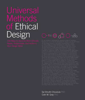 Universal Methods of Ethical Design : 100 Ways to Become More Ethically Aware, Responsible, and Active in Your Design Work - Sai Shruthi Chivukula