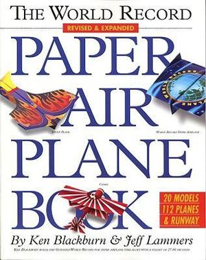 The World Record Paper Airplane Book : Paper Airplanes - Ken Blackburn