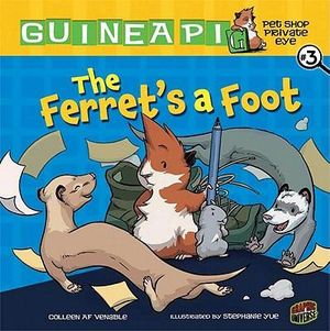 Guinea Pig, Pet Shop Private Eye 3 : The Ferret's a Foot - Colleen A.F. Venable