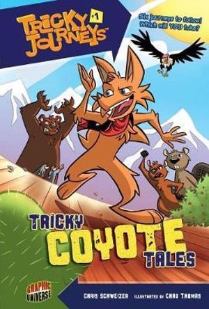 Tricky Journeys 1 : Tricky Coyote Tales - Chris Schweizer