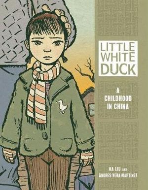 Little White Duck : A Childhood in China - Andrés Vera Martínez