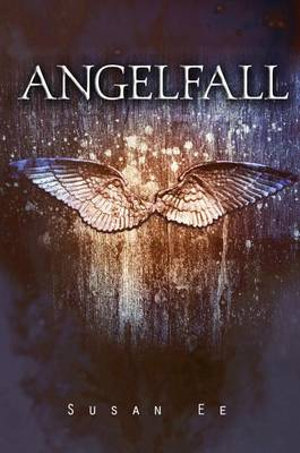 Angelfall : Penryn and the End of Days - Susan Ee