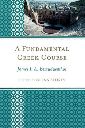 A Fundamental Greek Course - James I. a. Eezzuduemhoi