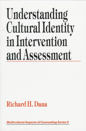 Understanding Cultural Identity in Intervention and Assessment : Multicultural Aspects of Counseling - Richard H. (Henry) Dana