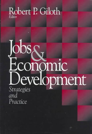 Jobs and Economic Development : Strategies and Practice - Robert Giloth