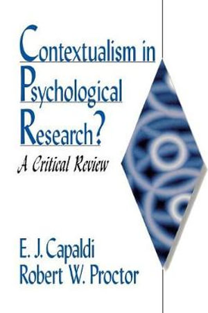 Contextualism in Psychological Research? : A Critical Review - E. J. Capaldi