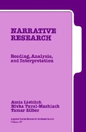 Narrative Research : Reading, Analysis, and Interpretation :  Reading, Analysis, and Interpretation - Amia Lieblich