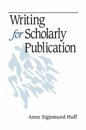 Writing for Scholarly Publication - Anne Sigismund Huff