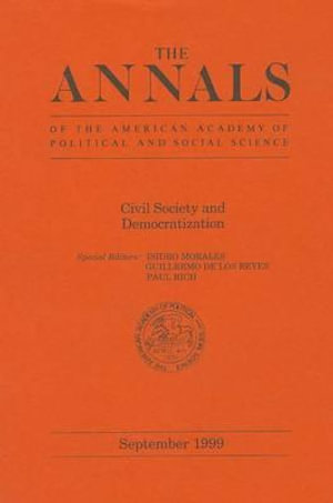 Civil Society and Democratization : Annals of the American Academy of Political and Social Scien - Isidro Morales