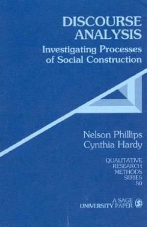Discourse Analysis : Investigating Processes of Social Construction - Nelson Phillips