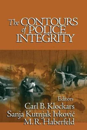 The Contours of Police Integrity - Carl B. Klockars