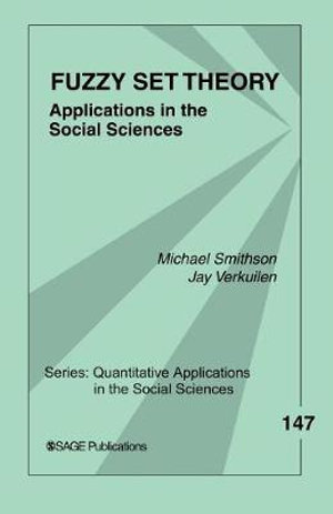 Fuzzy Set Theory : Applications in the Social Sciences - Michael Smithson