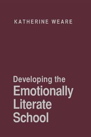 Developing the Emotionally Literate School : PCP Professional - Katherine Weare