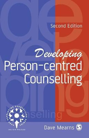 Developing Person-Centred Counselling : Developing Counselling series - Dave Mearns