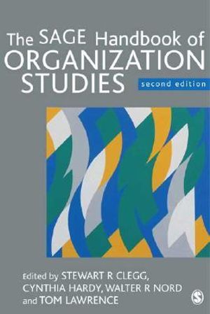 The SAGE Handbook of Organization Studies - Stewart R Clegg