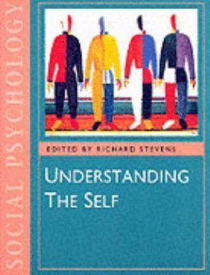 Understanding the Self : Published in Association With the Open University - Richard Stevens