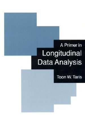 A Primer in Longitudinal Data Analysis - Toon W Taris