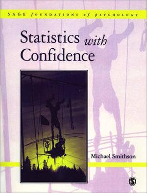 Statistics with Confidence : An Introduction for Psychologists - Michael Smithson