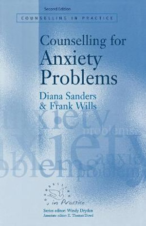 Counselling for Anxiety Problems : Therapy in Practice - Diana J Sanders