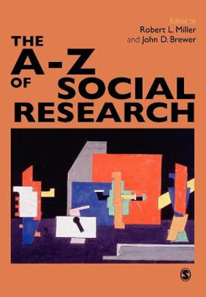 The A-Z of Social Research : A Dictionary of Key Social Science Research Concepts - Robert Lee Miller