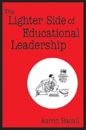 The Lighter Side of Educational Leadership - Aaron Bacall