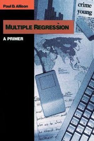 Multiple Regression : A Primer - Paul D. Allison