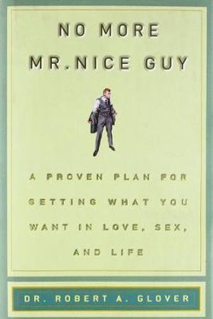 No More MR Nice Guy - Robert A. Glover