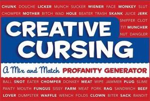 Creative Cursing : A Mix 'n' Match Profanity Generator - Jillian Panarese