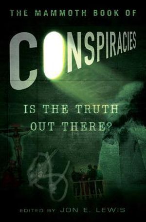 The Mammoth Book of Conspiracies : Mammoth Book Of... - Jon E. Lewis