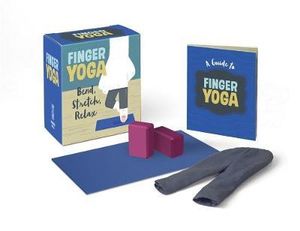 Finger Yoga: Bend, Stretch, Relax : Miniature Editions - Running Press