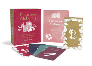 Pleasure Alchemy: A Deck and Guidebook for Self-Expression and Fulfillment : Rp Studio - Maude White