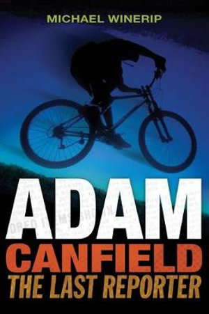 Adam Canfield: The Last Reporter :  The Last Reporter - Michael Winerip