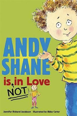 Andy Shane Is NOT in Love : Andy Shane - Jennifer Richard Jacobson