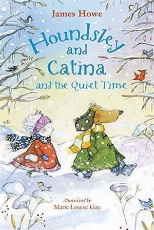 Houndsley and Catina and the Quiet Time : Candlewick Sparks - James Howe