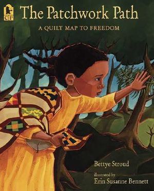 The Patchwork Path : A Quilt Map to Freedom - Bettye Stroud