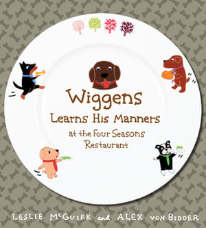 Wiggens Learns His Manners at the Four Seasons Restaurant - Leslie McGuirk