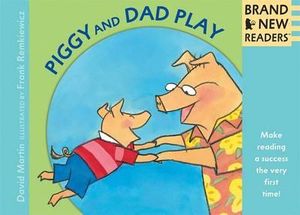 Piggy and Dad Play : Big Book : Brand New Readers - David Martin