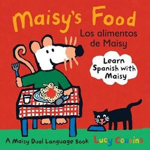 Maisy's Food Dual Language : Maisy - Lucy Cousins