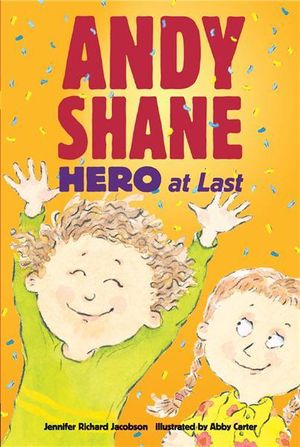 Andy Shane, Hero at Last : Andy Shane - Jennifer Richard Jacobson