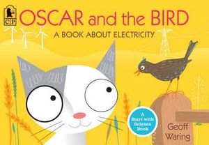 Oscar and the Bird : A Book about Electricity - Geoff Waring