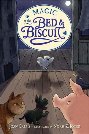 Magic at the Bed and Biscuit : Bed and Biscuit - Joan Carris