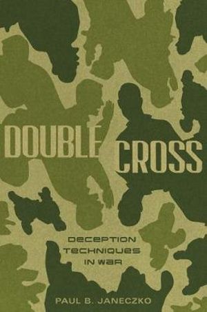 Double Cross : Deception Techniques in War - Paul B. Janeczko