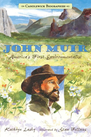 John Muir : America's First Environmentalist - Kathryn Lasky