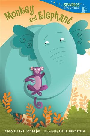 Monkey and Elephant : Candlewick Sparks - Carole Lexa Schaefer