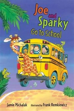 Joe and Sparky Go to School : Joe and Sparky - Jamie Michalak