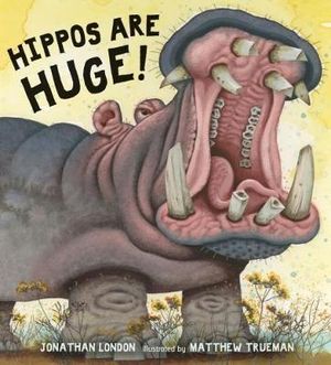 Hippos are Huge! : Read and Wonder - Jonathan London