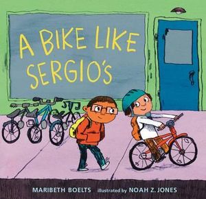 A Bike Like Sergio's - Maribeth Boelts